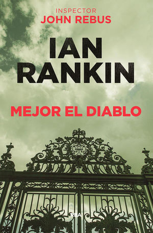 MEJOR EL DIABLO (JOHN REBUS, 21) *