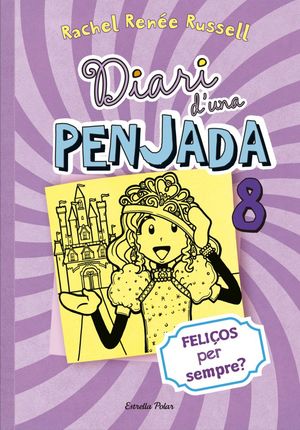 DIARI D'UNA PENJADA 8. FELIÇOS PER SEMPRE? *