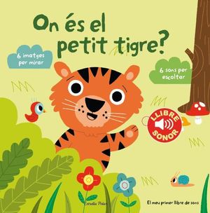 ON ÉS EL PETIT TIGRE? *