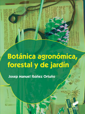 BOTÁNICA AGRONÓMICA, FORESTAL Y DE JARDÍN *