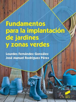 FUNDAMENTOS PARA LA IMPLANTACIÓN DE JARDINES Y ZONAS VERDES *