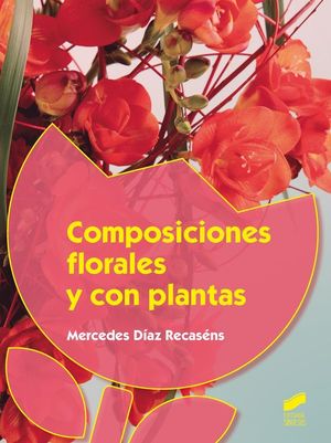 COMPOSICIONES FLORALES Y CON PLANTAS *