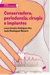 CONSERVADORA, PERIODONCIA, CIRUGÍA E  IMPLANTES *