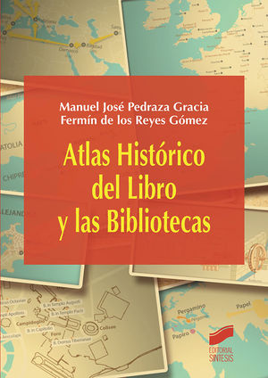 ATLAS HISTÓRICO DEL LIBRO Y LAS BIBLIOTECAS *