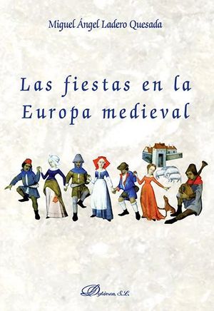 LAS FIESTAS EN LA EUROPA MEDIEVAL *