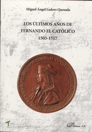 LOS ÚLTIMOS AÑOS DE FERNANDO EL CATÓLICO 1505-1517 *