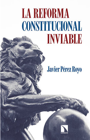 LA REFORMA CONSTITUCIONAL INVIABLE *