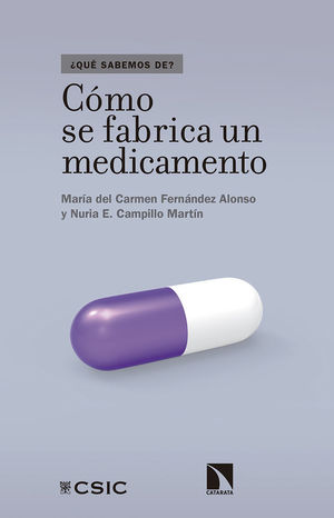 CÓMO SE FABRICA UN MEDICAMENTO *