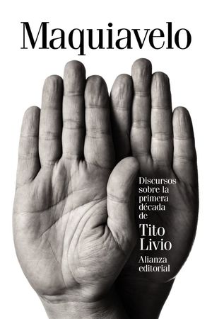 DISCURSOS SOBRE LA PRIMERA DÉCADA DE TITO LIVIO *