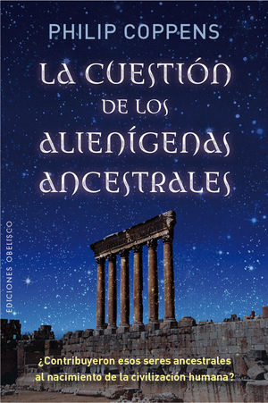 LA CUESTIÓN DE LOS ALIENÍGENAS ANCESTRALES **