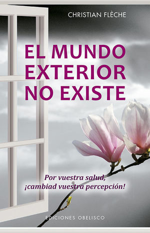 EL MUNDO EXTERIOR NO EXISTE *