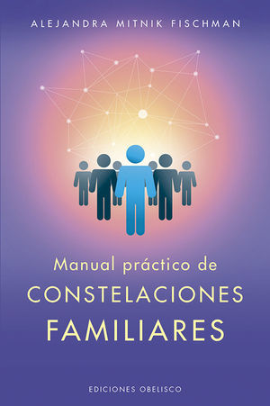 MANUAL PRÁCTICO DE CONSTELACIONES FAMILIARES *