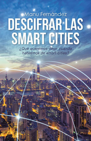 DESCIFRAR LAS SMART CITIES *