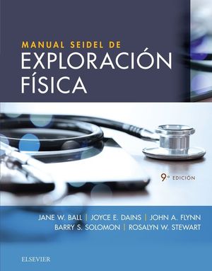MANUAL SEIDEL DE EXPLORACIÓN FÍSICA (9ª ED) *