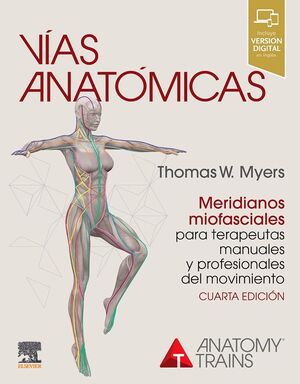 VÍAS ANATÓMICAS. MERIDIANOS MIOFASCIALES  4º ED *