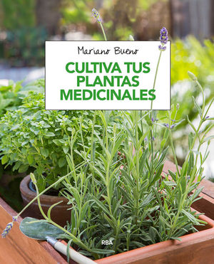 CULTIVA TUS PLANTAS MEDICINALES *