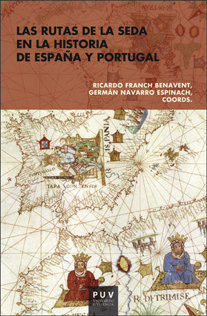 LAS RUTAS DE LA SEDA EN LA HISTORIA DE ESPAÑA Y PORTUGAL *