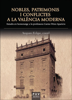 NOBLES, PATRIMONIS I CONFLICTES A LA VALÈNCIA MODERNA *