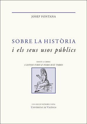 SOBRE LA HISTÒRIA I ELS SEUS USOS PÚBLICS *