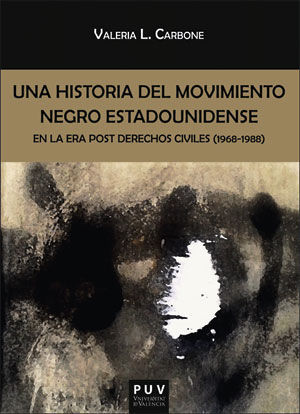 UNA HISTORIA DEL MOVIMIENTO NEGRO ESTADOUNIDENSE EN LA ERA POST DERECHOS CIVILES *