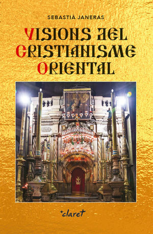 VISIONS DEL CRISITIANISME ORIENTAL *