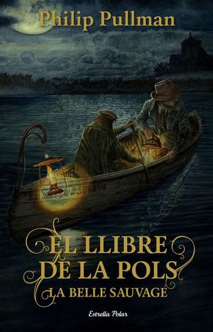 EL LLIBRE DE LA POLS. LA BELLE SAUVAGE *