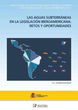 LAS AGUAS SUBTERRÁNEAS EN LA LEGISLACIÓN IBEROAMERICANA: RETOS Y OPORTUNIDADES *