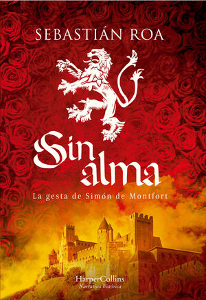 SIN ALMA. LA GESTA DE SIMÓN DE MONTFORT *