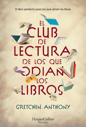 EL CLUB DE LECTURA DE LOS QUE ODIAN LOS LIBROS *