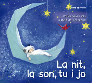 LA NIT, LA SON, TU I JO (LLIBRE DE CUNA) *