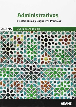 CUESTIONARIOS Y SUPUESTOS PRÁCTICOS. ADMINISTRATIVOS JUNTA DE ANDALUCÍA *