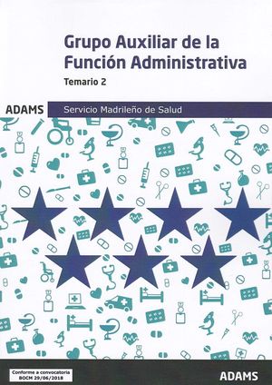 TEMARIO 2 AUXILIAR DE LA FUNCIÓN ADMINISTRATIVA SERVICIO MADRILEÑO DE SALUD  *