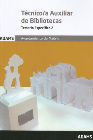 TÉCNICO/A AUXILIAR DE BIBLIOTECAS AYUNTAMIENTO DE MADRID *