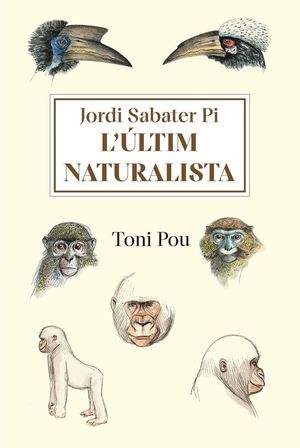 L'ÚLTIM NATURALISTA: JORDI SABATER PI