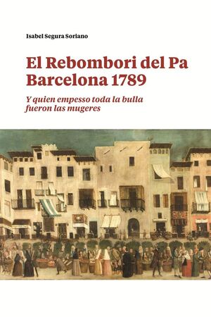 REBOMBORI DEL PA: BARCELONA 1789 *