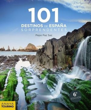 101 DESTINOS DE ESPAÑA SORPRENDENTES *