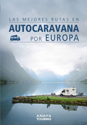 LAS MEJORES RUTAS EN AUTOCARAVANA POR EUROPA *