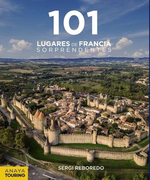 101 LUGARES DE FRANCIA SORPRENDENTES *