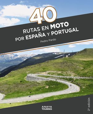 40 RUTAS EN MOTO POR ESPAÑA Y PORTUGAL *