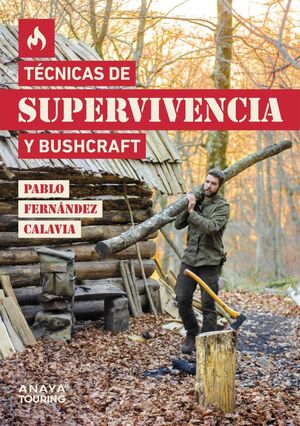 TÉCNICAS DE SUPERVIVENCIA Y BUSHCRAFT *