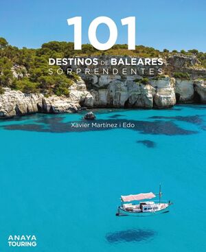 101 DESTINOS DE BALEARES SORPRENDENTES *