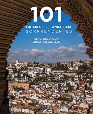 101 LUGARES DE ANDALUCÍA SORPRENDENTES *