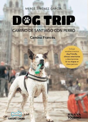 DOG TRIP. CAMINO DE SANTIAGO CON PERRO (CAMINO FRANCÉS) *