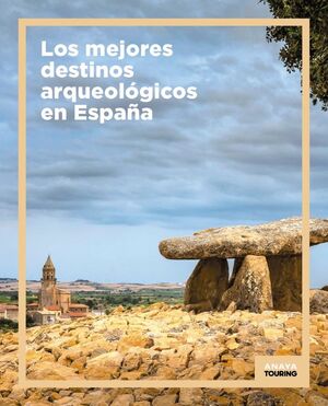 LOS MEJORES DESTINOS ARQUEOLÓGICOS EN ESPAÑA *