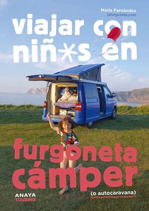 VIAJAR CON NIÑOS EN FURGONETA CÁMPER (O AUTOCARAVANA) *