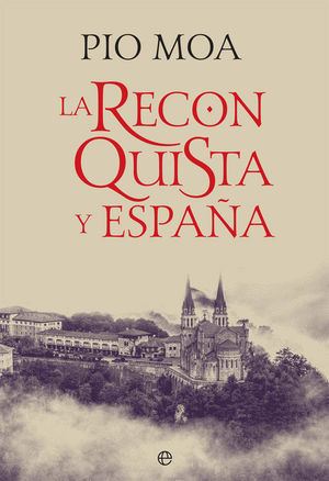 LA RECONQUISTA Y ESPAÑA *