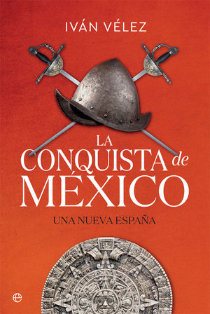 LA CONQUISTA DE MÉXICO *