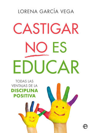 CASTIGAR NO ES EDUCAR *