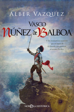 VASCO NÚÑEZ DE BALBOA *