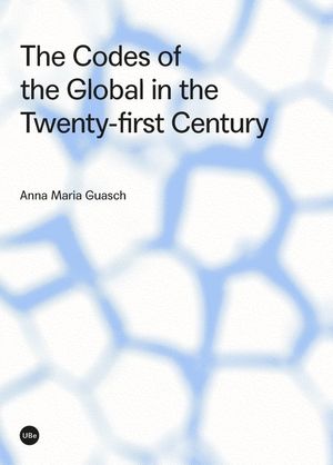 THE CODES OF THE GLOBAL IN THE TWENTY-FIRST CENTURY *